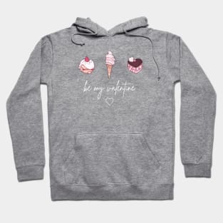 be my valentine Hoodie